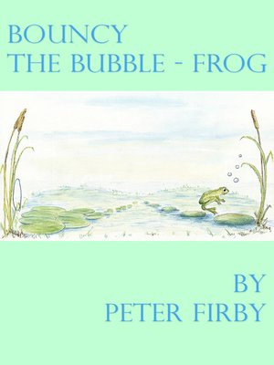 cover image of Bouncy the Bubble-Frog